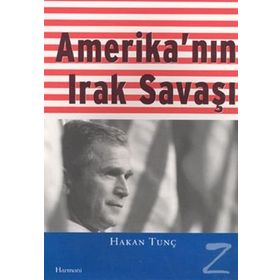 AMERİKA'NIN IRAK SAVAŞI - HAKAN TUNÇ
