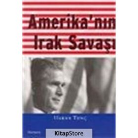 AMERİKA'NIN IRAK SAVAŞI - HAKAN TUNÇ