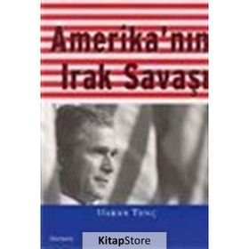 AMERİKA'NIN IRAK SAVAŞI - HAKAN TUNÇ