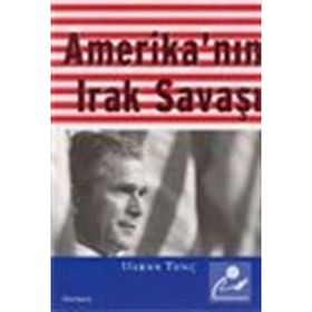 AMERİKA'NIN IRAK SAVAŞI - HAKAN TUNÇ