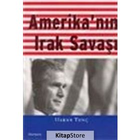 AMERİKA'NIN IRAK SAVAŞI - HAKAN TUNÇ