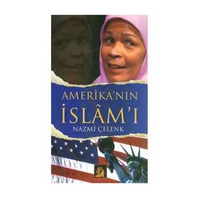 AMERİKA´NIN İSLÂM´I - NAZMI ÇELENK