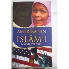 AMERİKA´NIN İSLÂM´I - NAZMI ÇELENK