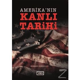 Amerika'nın Kanlı Tarihi - Kieron Connolly