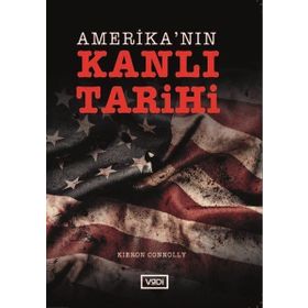Amerika'nın Kanlı Tarihi - Kieron Connolly