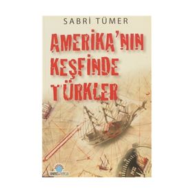 AMERİKA'NIN KEŞFİNDE TÜRKLER - SABRI TÜMER