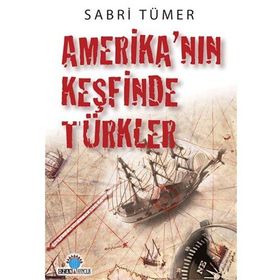 AMERİKA'NIN KEŞFİNDE TÜRKLER - SABRI TÜMER