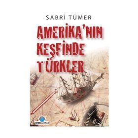 AMERİKA'NIN KEŞFİNDE TÜRKLER - SABRI TÜMER