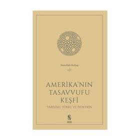 Amerika'nın Tasavvufu Keşfi - Nurullah Koltaş