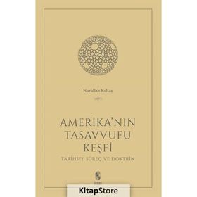 Amerika'nın Tasavvufu Keşfi - Nurullah Koltaş