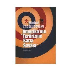 Amerika’nın Terörizme Karşı Savaşı - Michel Chossudovsky