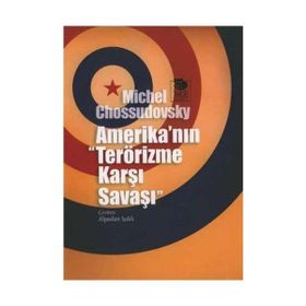 Amerika’nın Terörizme Karşı Savaşı - Michel Chossudovsky