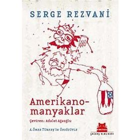 AMERIKANOMANYAKLAR - SERGE REZVANI