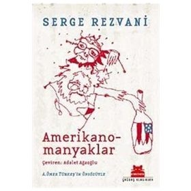 AMERIKANOMANYAKLAR - SERGE REZVANI