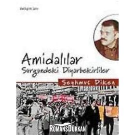AMİDALILAR SÜRGÜNDEKİ DIYARBEKIRLILER - ŞEYHMUS DIKEN