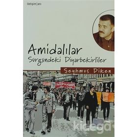 AMİDALILAR SÜRGÜNDEKİ DIYARBEKIRLILER - ŞEYHMUS DIKEN