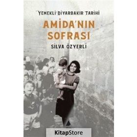 Amida'nın Sofrası Yemekli Diyarbakır Tarihi - Silva Özyerli