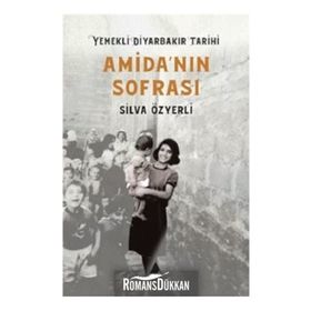 Amida'nın Sofrası Yemekli Diyarbakır Tarihi - Silva Özyerli