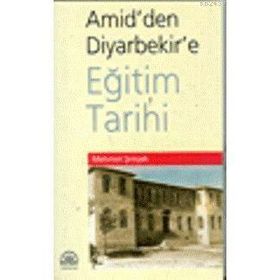 AMID'DEN DIYARBEKIR'E EĞİTİM TARIHI - MEHMET ŞİMŞEK
