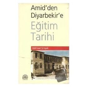 AMID'DEN DIYARBEKIR'E EĞİTİM TARIHI - MEHMET ŞİMŞEK