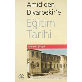 AMID'DEN DIYARBEKIR'E EĞİTİM TARIHI - MEHMET ŞİMŞEK