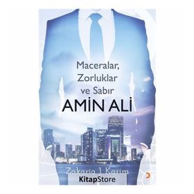 Amin Ali : Maceralar, Zorluklar Ve Sabır - Zakaria J. Karim