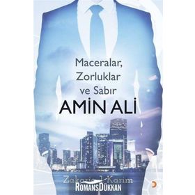 Amin Ali : Maceralar, Zorluklar Ve Sabır - Zakaria J. Karim