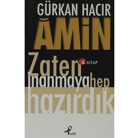 AMIN ZATEN İNANMAYA HEP HAZIRDIK - GÜRKAN HACIR
