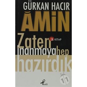 AMIN ZATEN İNANMAYA HEP HAZIRDIK - GÜRKAN HACIR