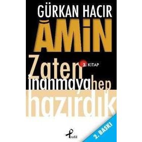AMIN ZATEN İNANMAYA HEP HAZIRDIK - GÜRKAN HACIR