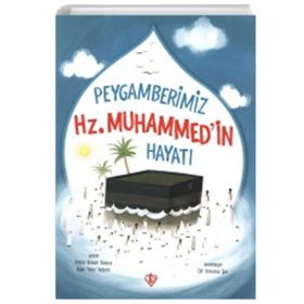 Amine Kevser Karaca Ayşe Peygamberimizin Hz. Muhammed'in Hayatı