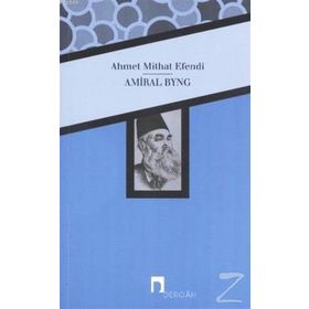 Amiral Byng - ahmed mithad efendi