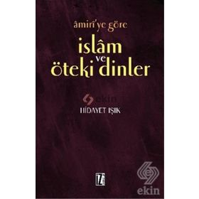 AMIRI´YE GÖRE İSLAM VE ÖTEKİ DINLER - HIDAYET IŞIK