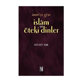 AMIRI´YE GÖRE İSLAM VE ÖTEKİ DINLER - HIDAYET IŞIK