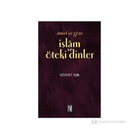AMIRI´YE GÖRE İSLAM VE ÖTEKİ DINLER - HIDAYET IŞIK