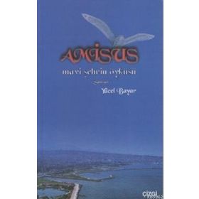 AMISUS MAVI ŞEHRİN ÖYKÜSÜ SAMSUN - YÜCEL BAYAR