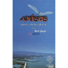 AMISUS MAVI ŞEHRİN ÖYKÜSÜ SAMSUN - YÜCEL BAYAR