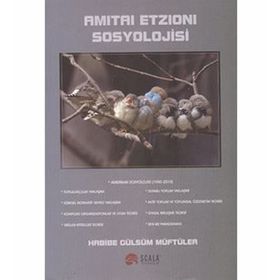Amitai Etzioni Sosyolojisi - habibe gulsum muftuler