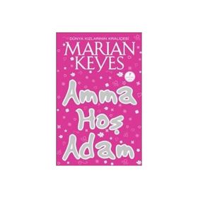 Amma Hoş Adam - Marian Keyes