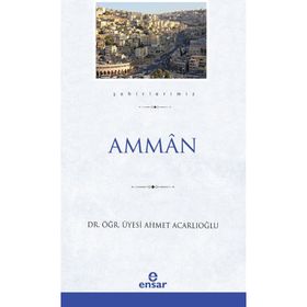 Amman - Şehirlerimiz 1 - Ahmet Acarlıoğlu