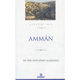 Amman - Şehirlerimiz 1 - Ahmet Acarlıoğlu