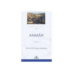 Amman - Şehirlerimiz 1 - Ahmet Acarlıoğlu