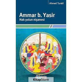 AMMAR B. YASIR - HAK YOLUN NIŞANESI - AHMET HAKKI TURABI