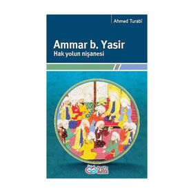 AMMAR B. YASIR - HAK YOLUN NIŞANESI - AHMET HAKKI TURABI