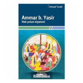 AMMAR B. YASIR - HAK YOLUN NIŞANESI - AHMET HAKKI TURABI