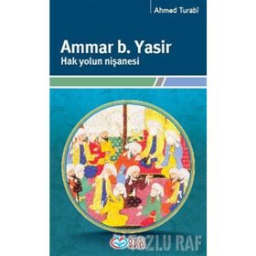 AMMAR B. YASIR - HAK YOLUN NIŞANESI - AHMET HAKKI TURABI