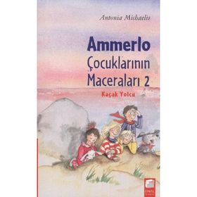 AMMERLO ÇOCUKLARININ MACERALARI 2 - KAÇAK YOLCU - ANTONIA MICHAELIS