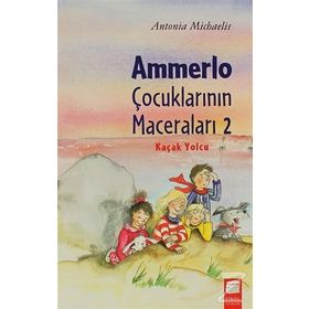 AMMERLO ÇOCUKLARININ MACERALARI 2 - KAÇAK YOLCU - ANTONIA MICHAELIS
