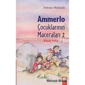 AMMERLO ÇOCUKLARININ MACERALARI 2 - KAÇAK YOLCU - ANTONIA MICHAELIS