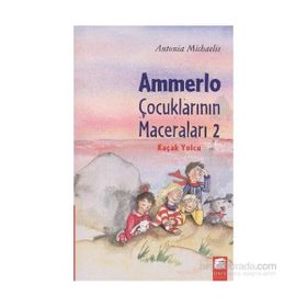 AMMERLO ÇOCUKLARININ MACERALARI 2 - KAÇAK YOLCU - ANTONIA MICHAELIS